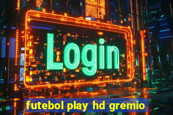 futebol play hd gremio